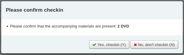 Alert modal asking to confirm checkin 'Please confirm checkin Please confirm that the accompanying materials are present: 2 DVD Yes, check in (Y) No, don't check in (N)'