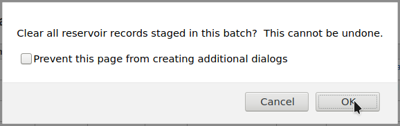 Dialog message saying 'Clear all reservoir records staged in this batch? This cannot be undone.'