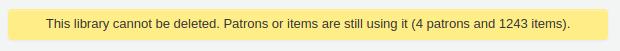 Warning message saying "This library cannot be deleted. Patrons or items are still using it (4 patrons and 1243 items)."
